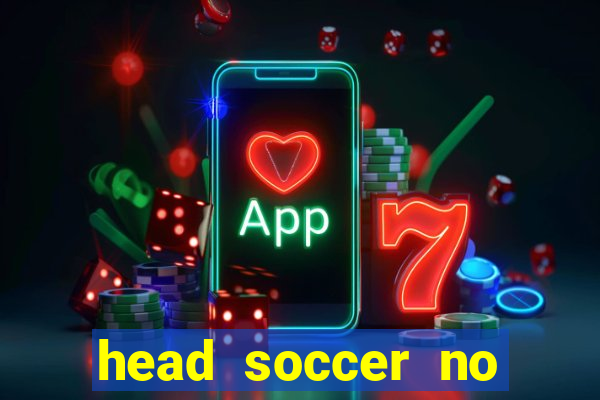 head soccer no click jogos